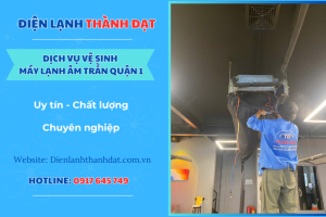 Dịch vụ vệ sinh máy lạnh âm trần quận 1