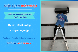 Máy lạnh Mitsubishi báo lỗi E16