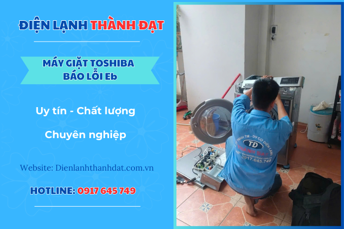 Máy giặt Toshiba báo lỗi Eb – Nguyên nhân và cách khắc phục